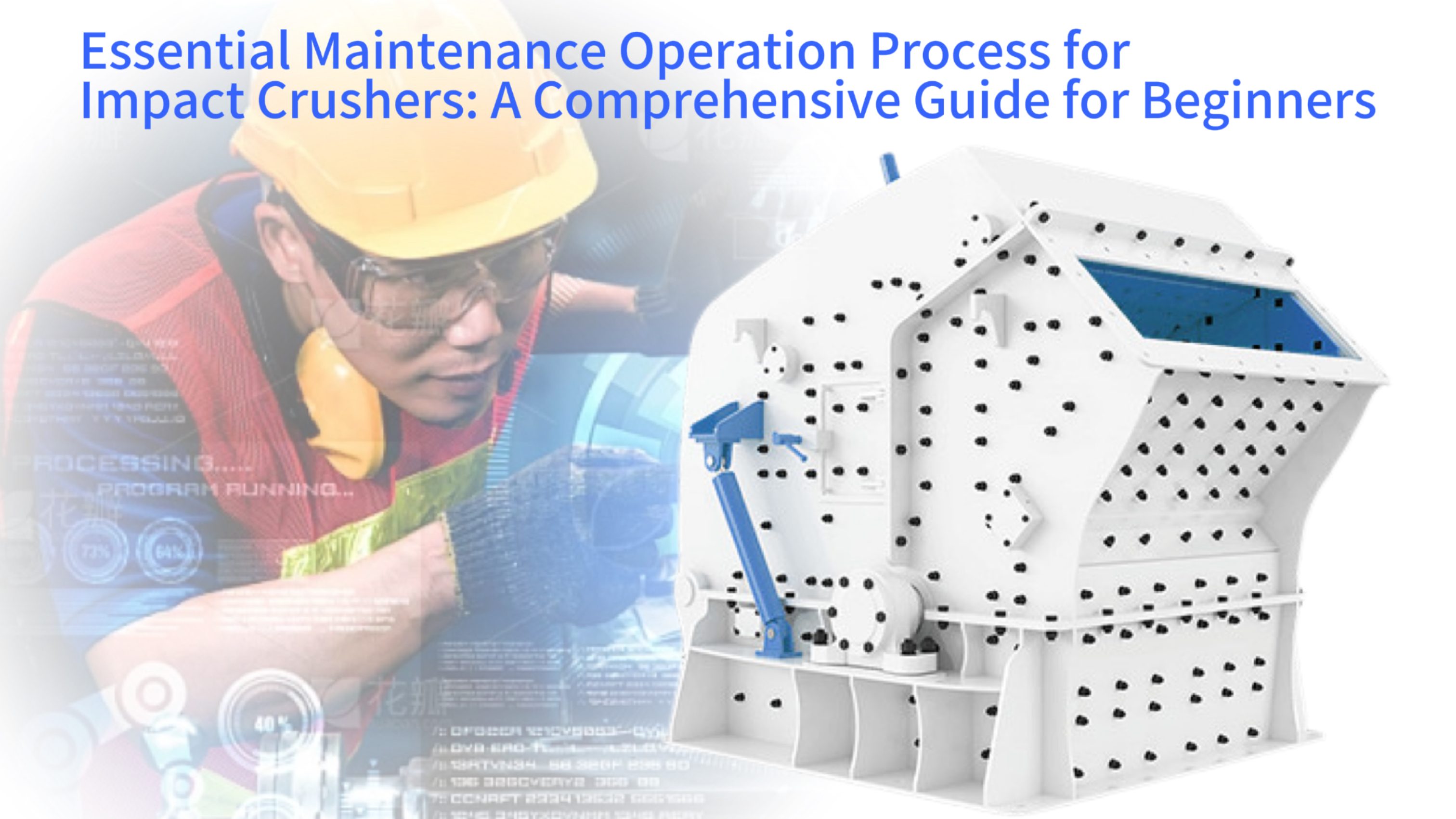 Essential Maintenance Operation Process for Impact Crushers: A Comprehensive Guide for Beginners