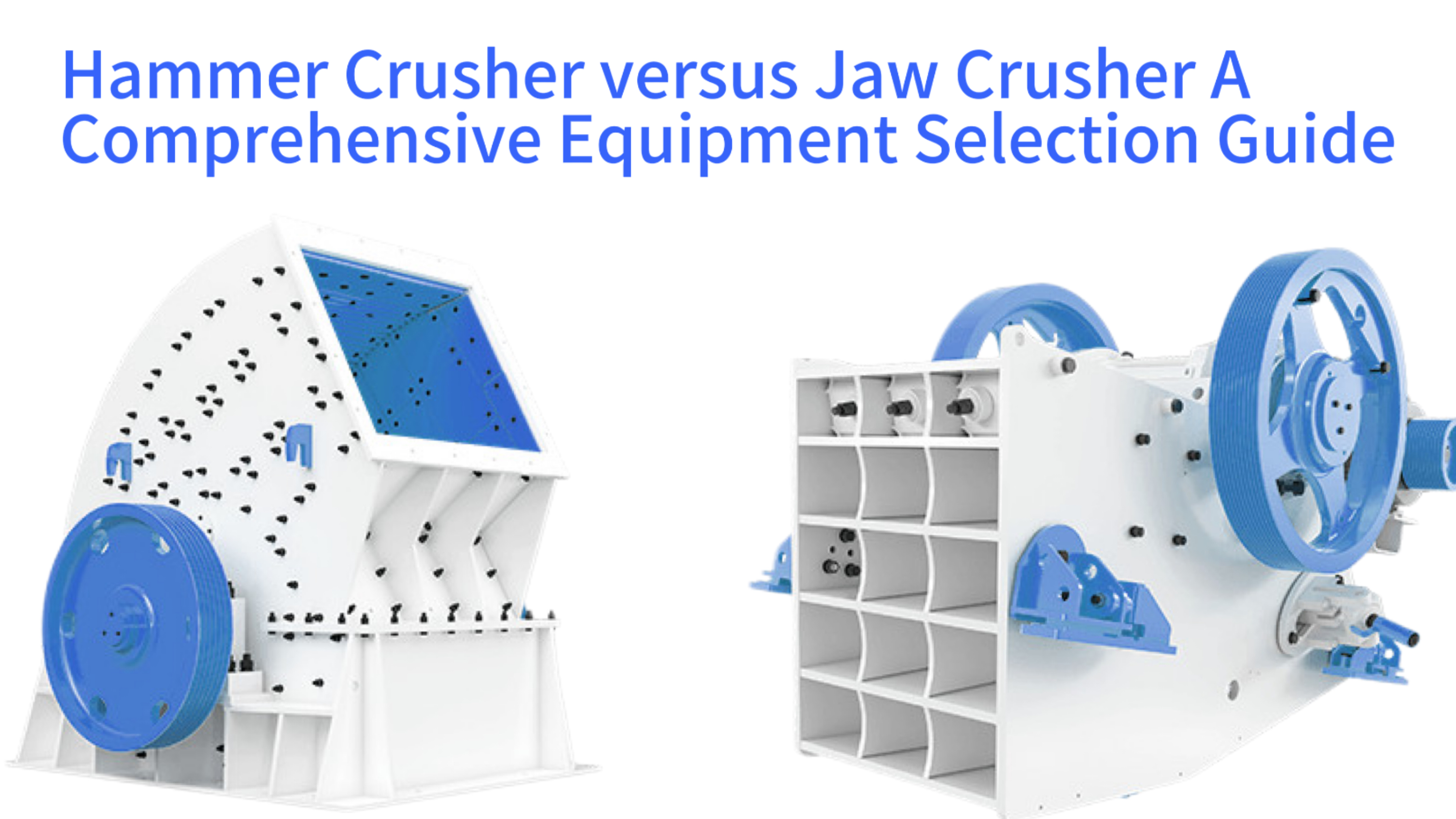 Hammer Crusher versus Jaw Crusher A Comprehensive Equipment Selection Guide
