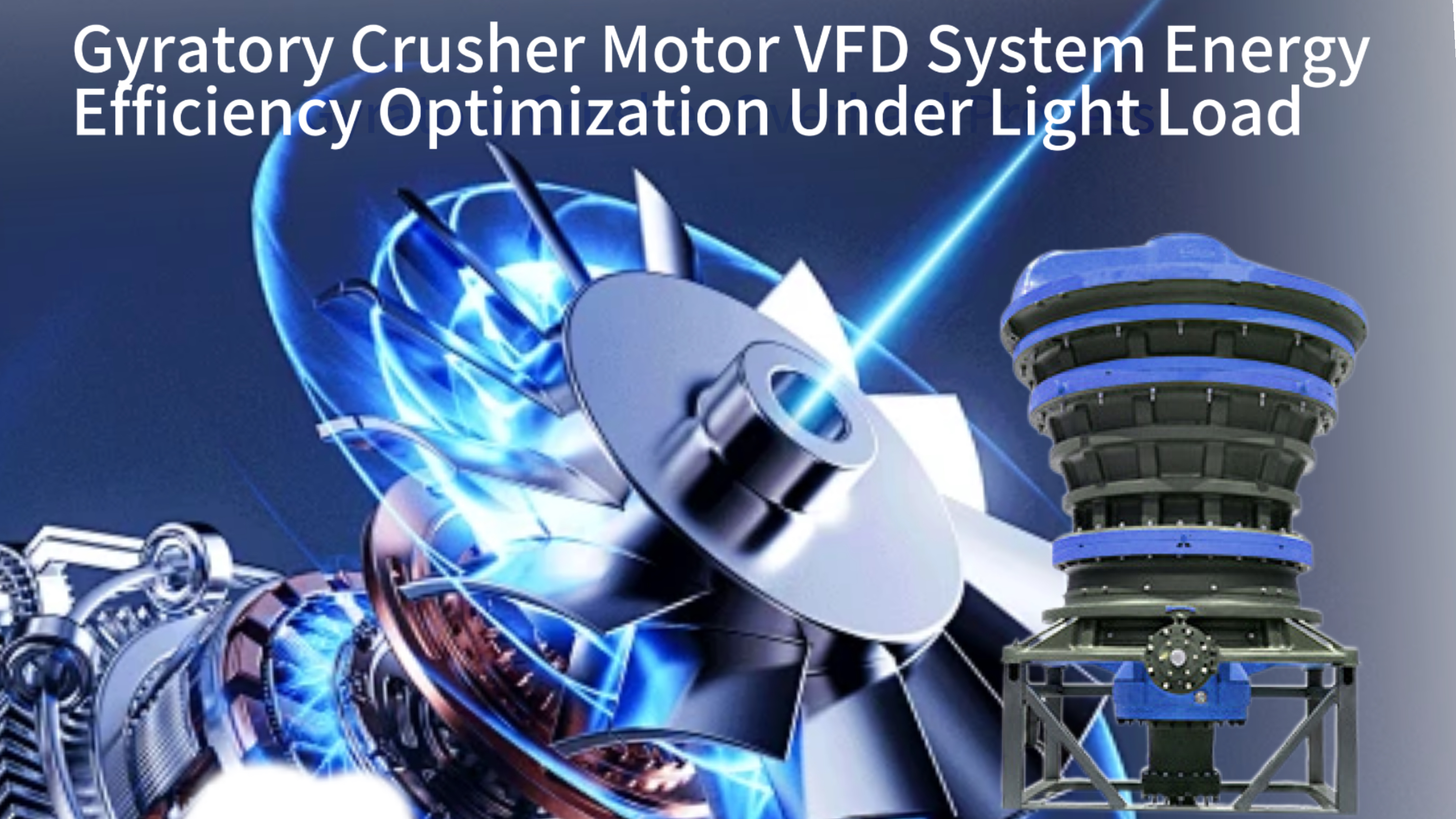 Gyratory Crusher Motor VFD System Energy Efficiency Optimization Under Light Load