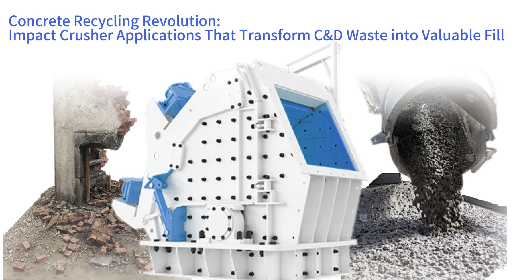 Concrete Recycling Revolution: Impact Crusher Applications That Transform C&D Waste into Valuable Fill