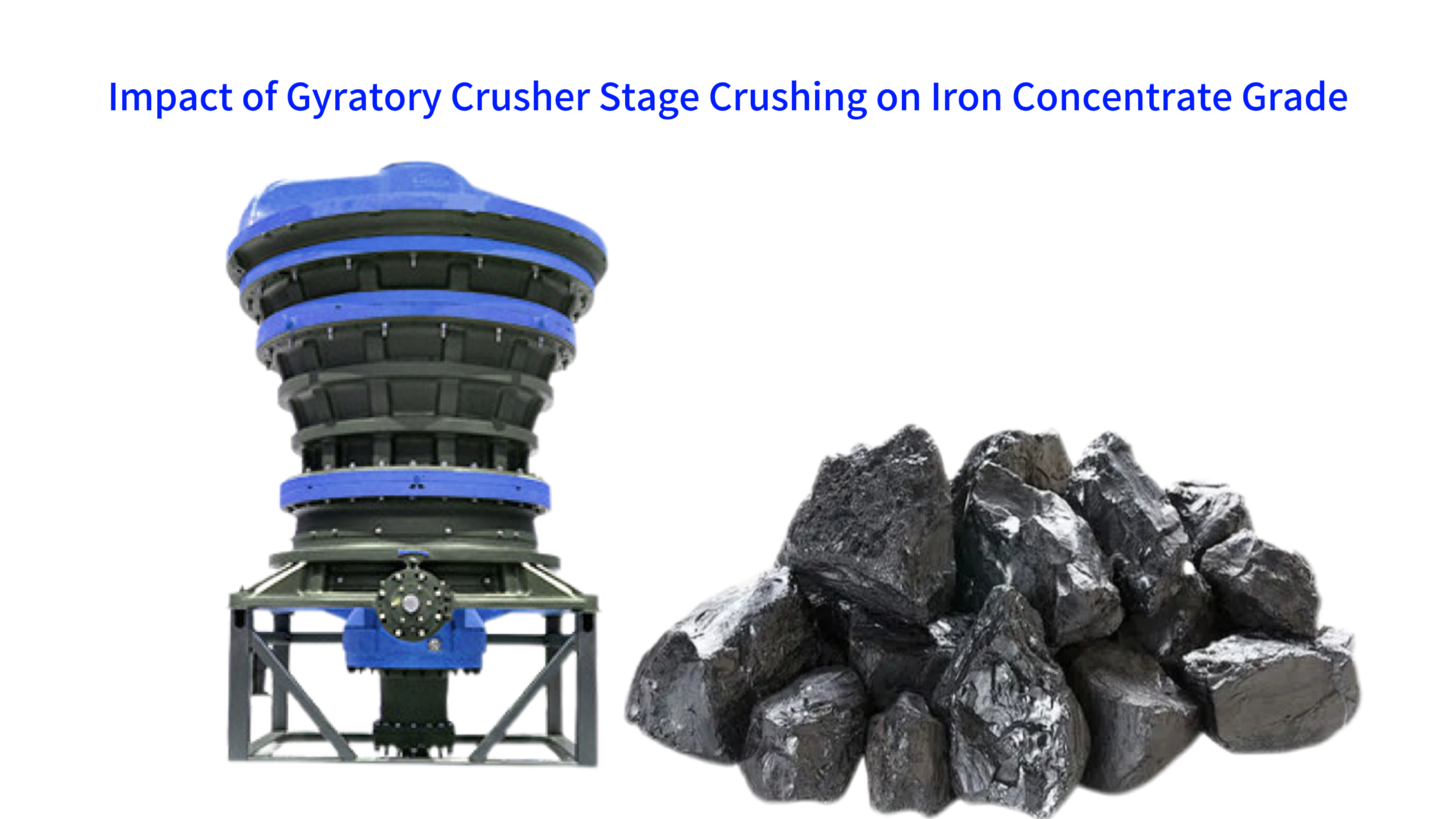 Impact of Gyratory Crusher Stage Crushing on Iron Concentrate Grade