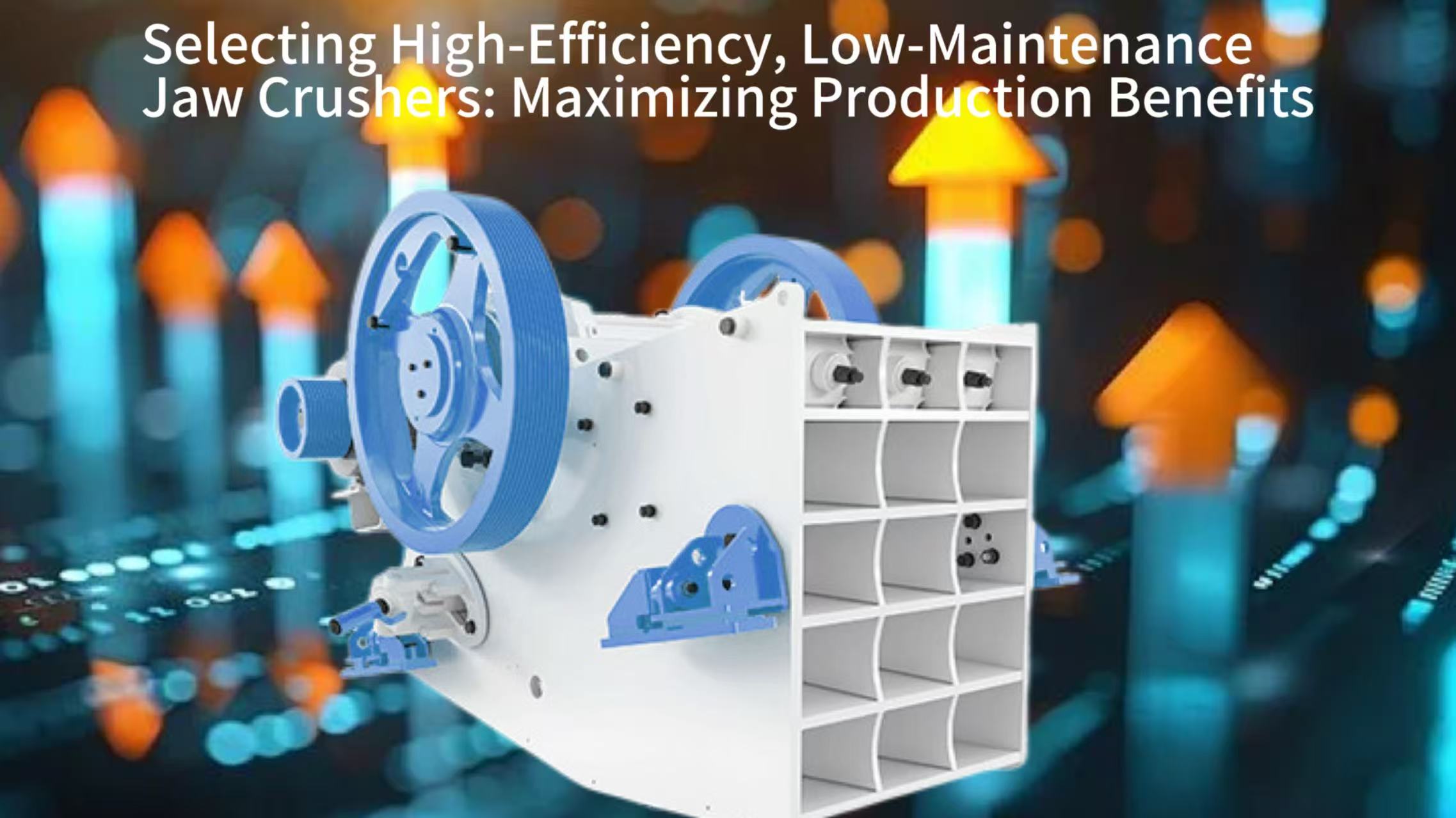 Selecting High-Efficiency, Low-Maintenance Jaw Crushers: Maximizing Production Benefits