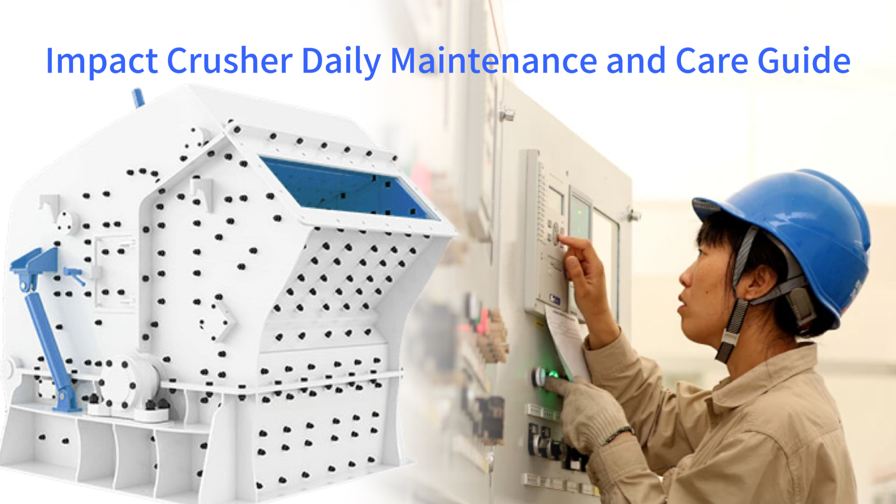 Impact Crusher Daily Maintenance and Care Guide