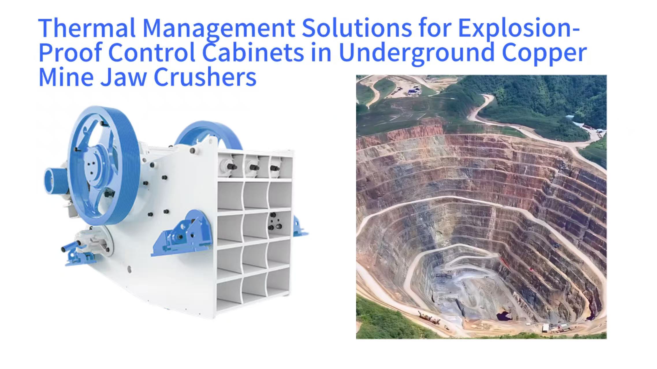 Thermal Management Solutions for Explosion-Proof Control Cabinets in Underground Copper Mine Jaw Crushers