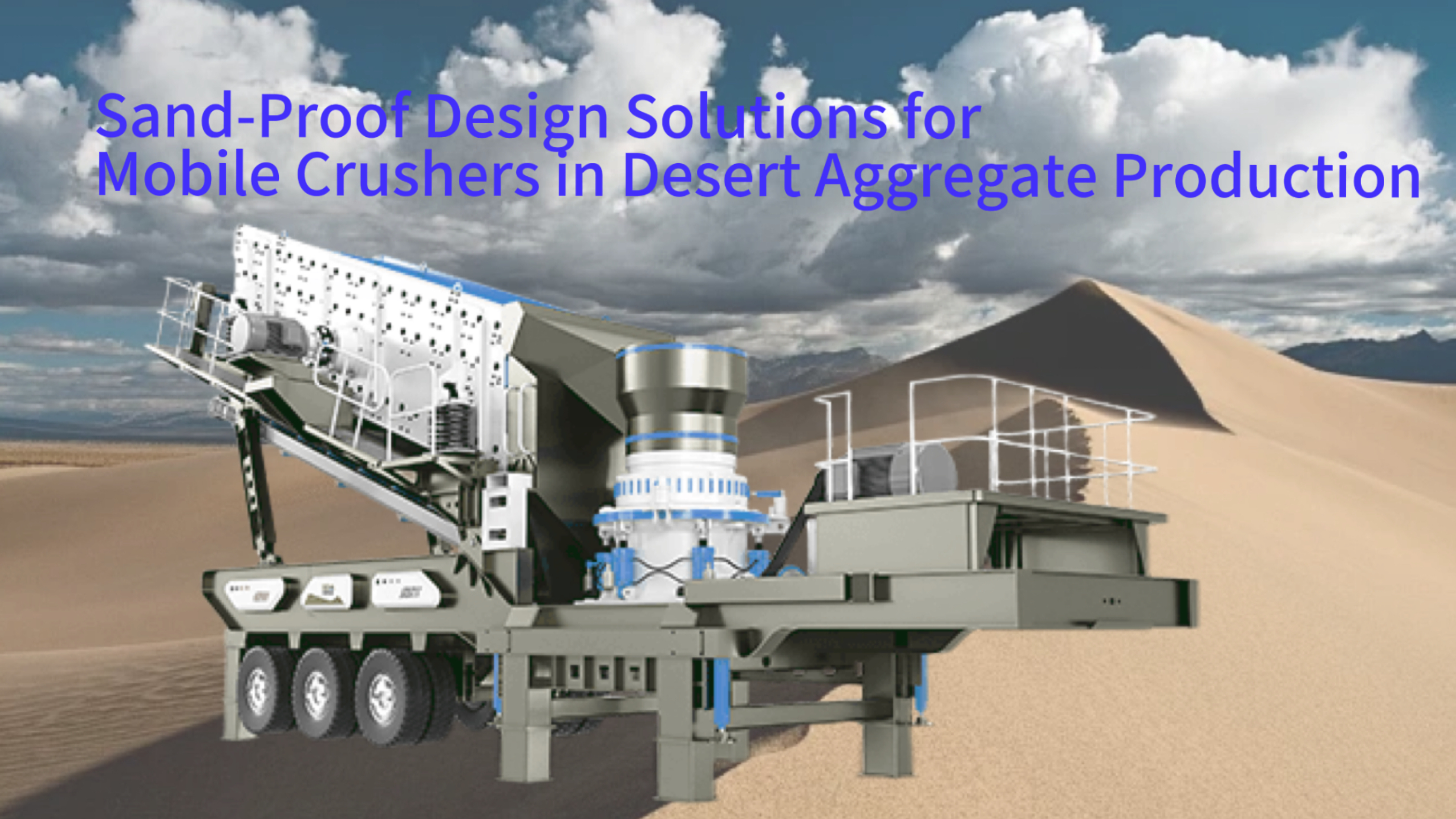 Sand-Proof Design Solutions for Mobile Crushers in Desert Aggregate Production