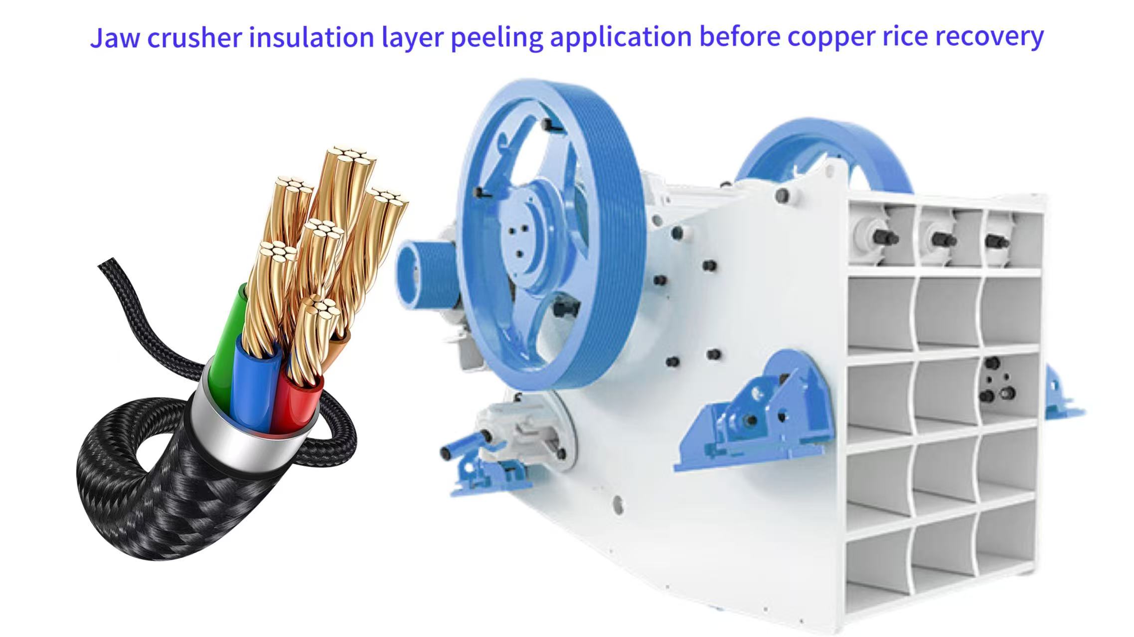 Jaw crusher insulation layer peeling application before copper rice recovery