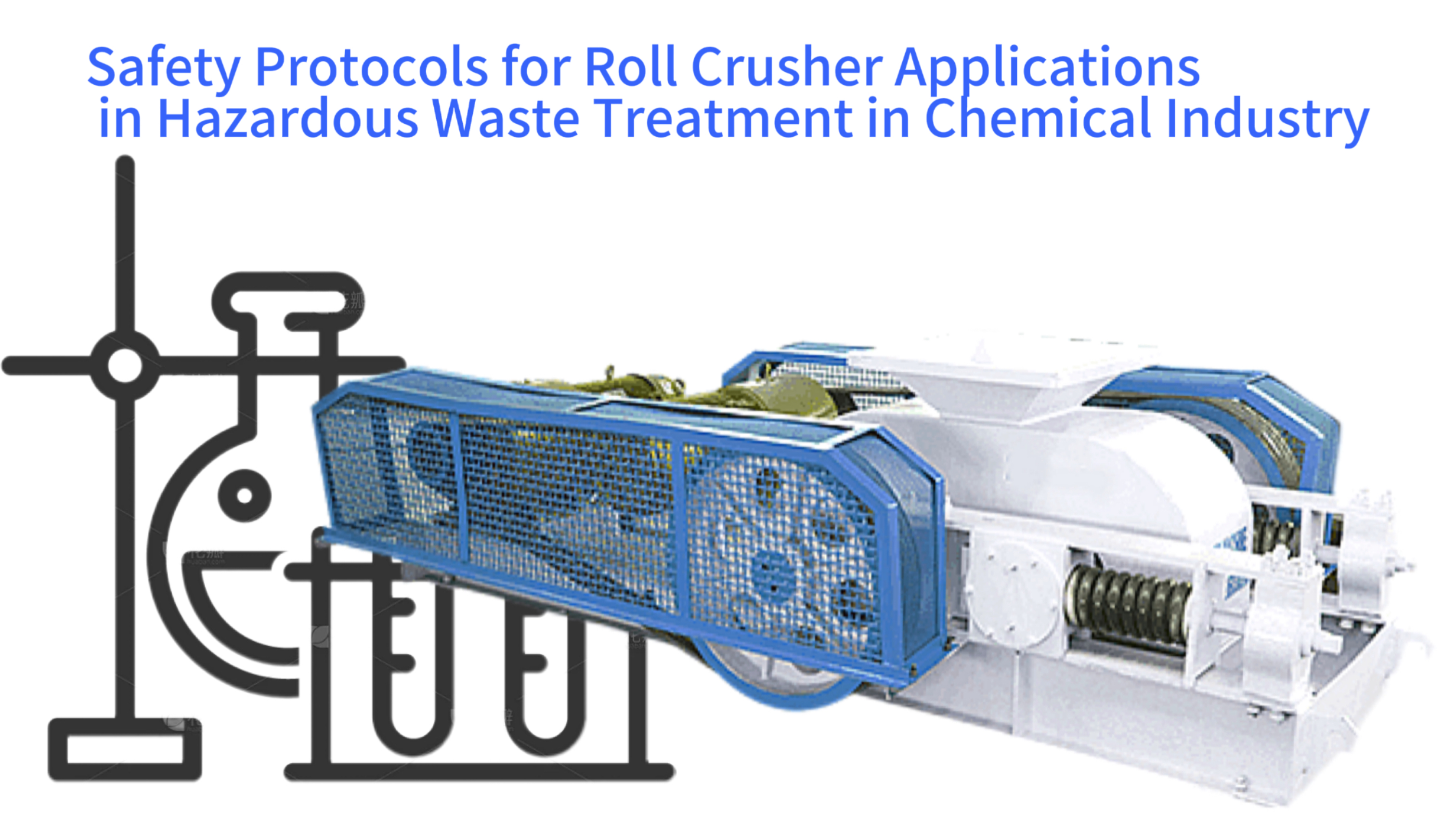 Safety Protocols for Roll Crusher Applications in Hazardous Waste Treatment in Chemical Industry