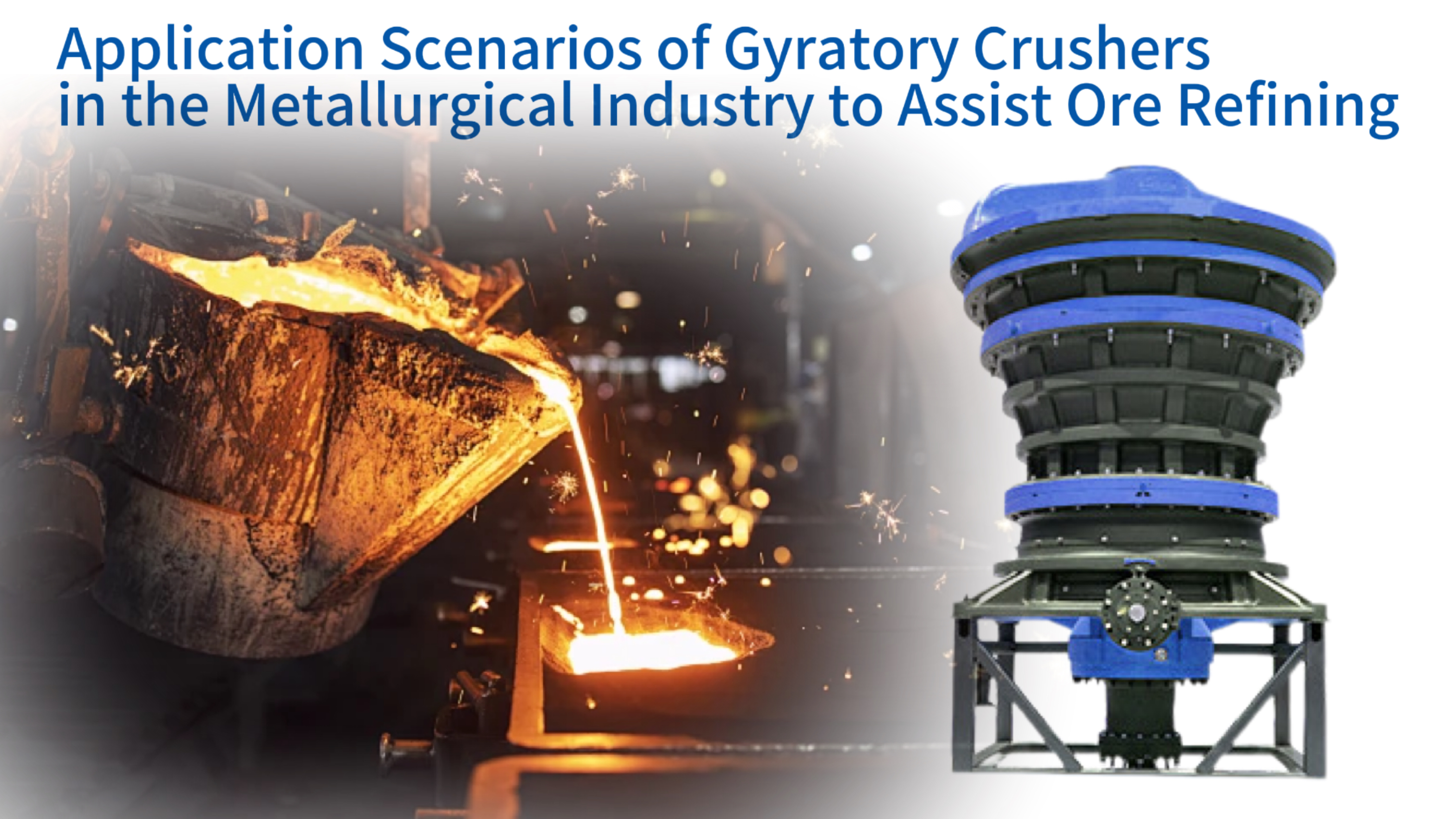 Application Scenarios of Gyratory Crushers in the Metallurgical Industry to Assist Ore Refining