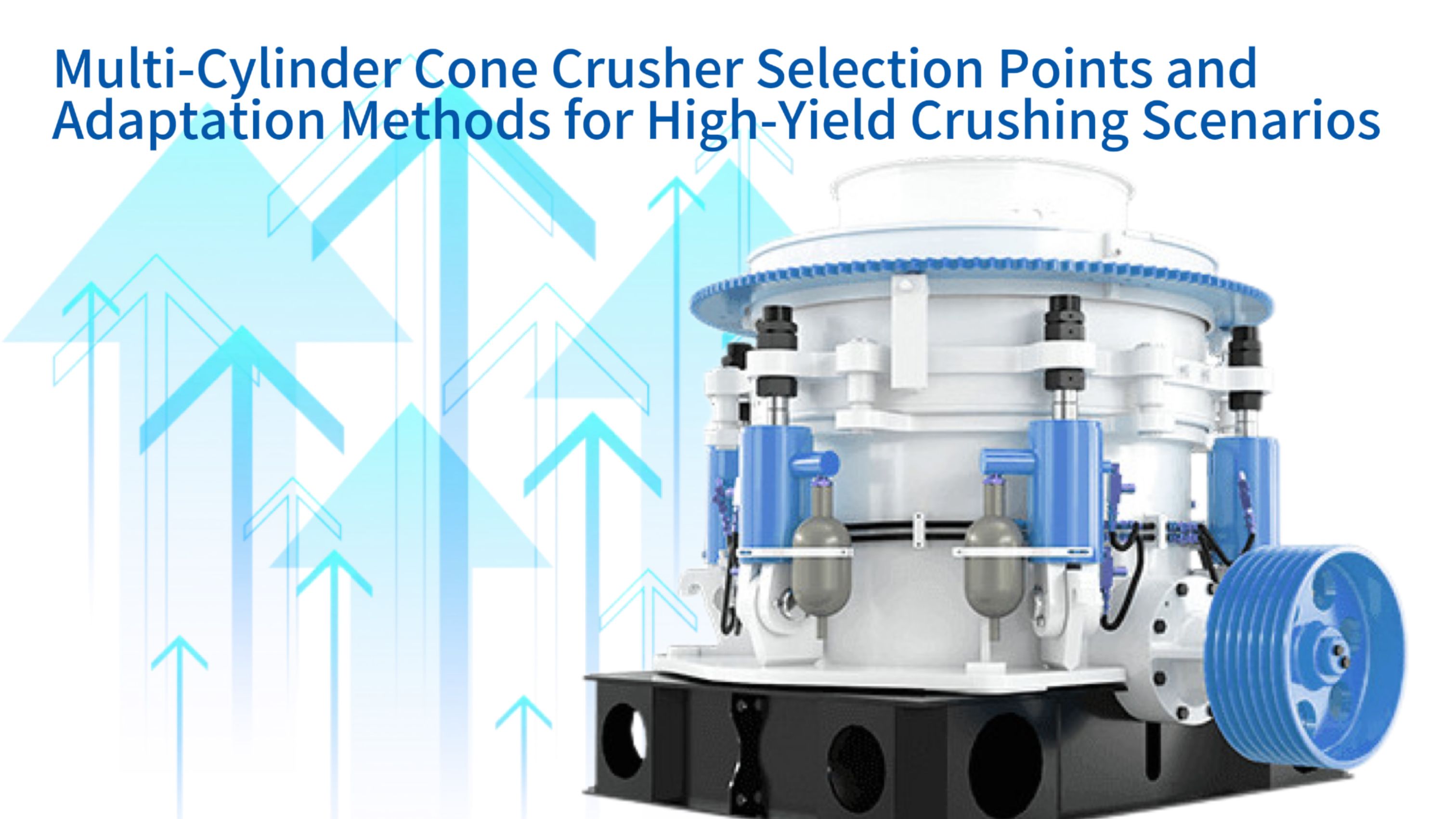 Multi-Cylinder Cone Crusher Selection Points Adaptation Method for High-Yield Crushing Scenarios