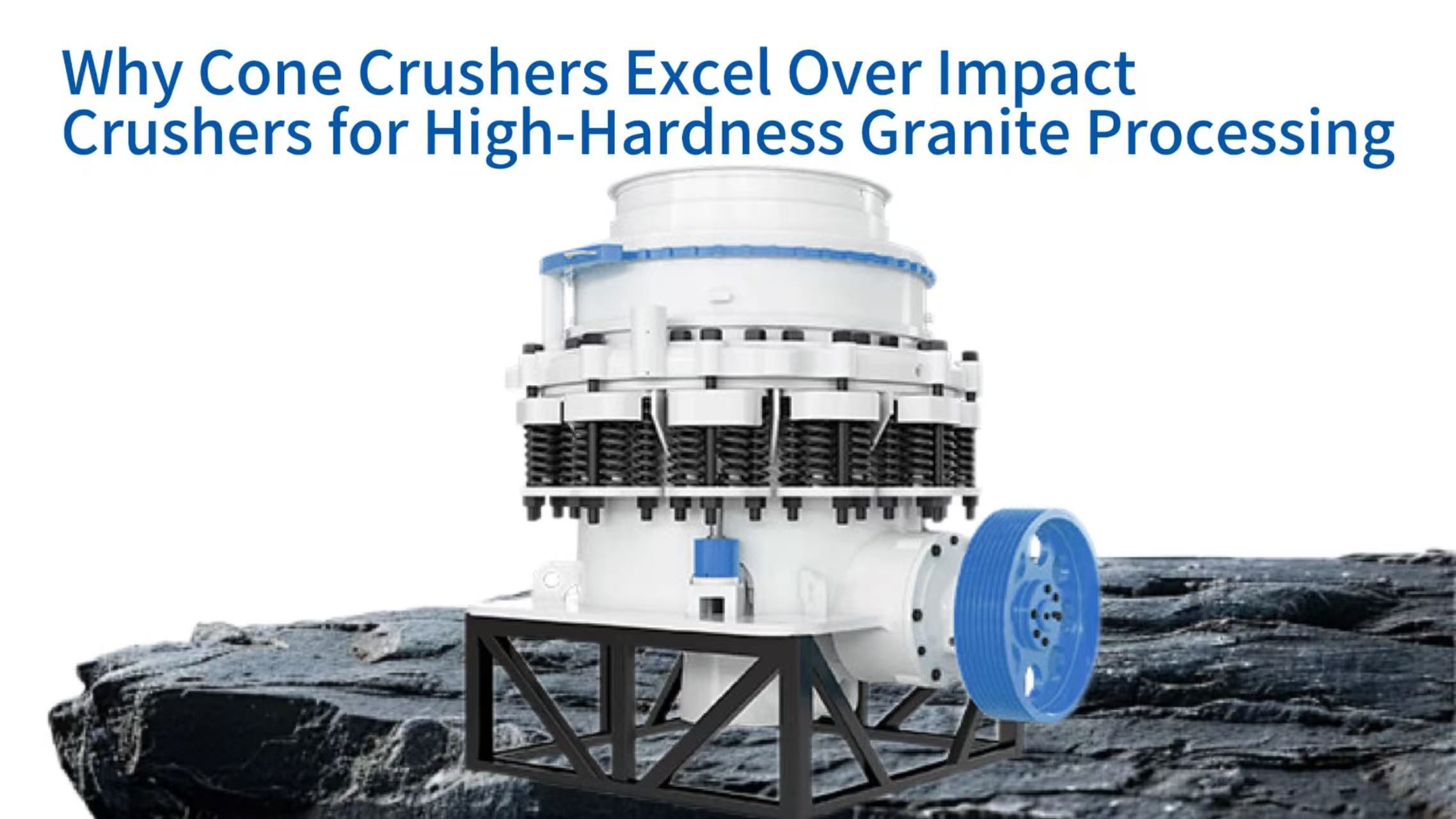 The Definitive Technical Comparison: Why Cone Crushers Excel Over Impact Crushers for High-Hardness Granite Processing